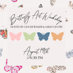 Butterfly Art Workshop Hosted By Ginger Walker & Sarah Gentry Night 2